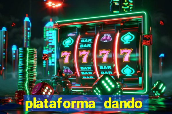 plataforma dando dinheiro no cadastro